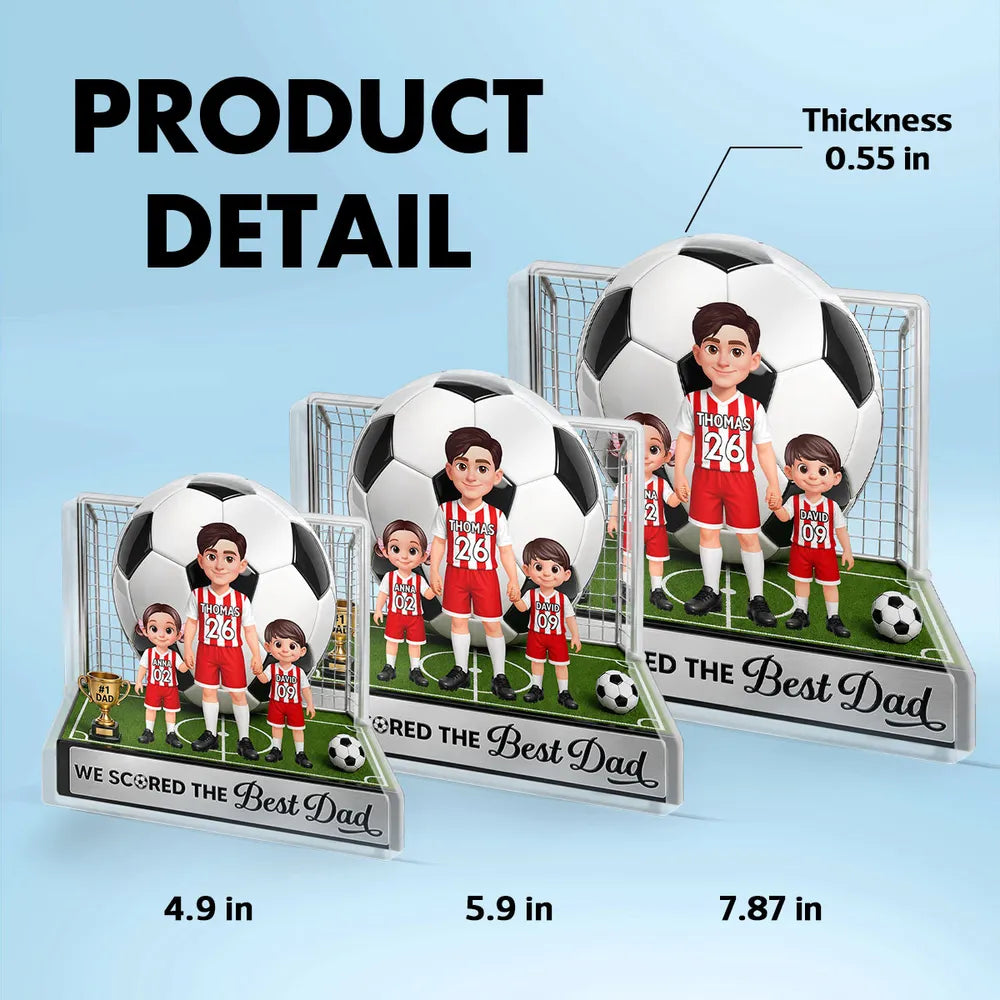 No 1 Soccer Dad And Kids We Scored The Best Dad 2D Flat Printed - Personalized Acrylic Block Plaque - Father's Day Gift For Dad, Husband, Soccer Football Fans