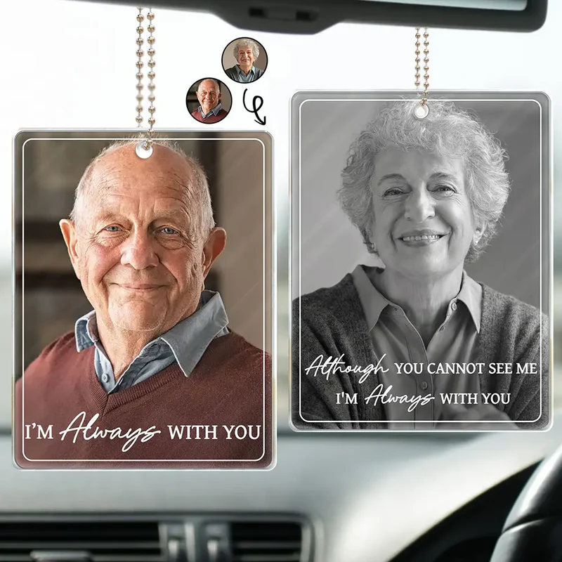 Custom Photo I'm Always With You Memorial Family Portrait - Personalized Acrylic Car Hanger