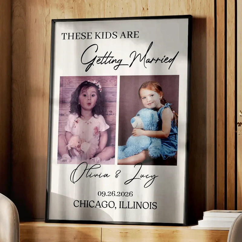Custom Photo These Kids Are Getting Married - Personalized Poster
