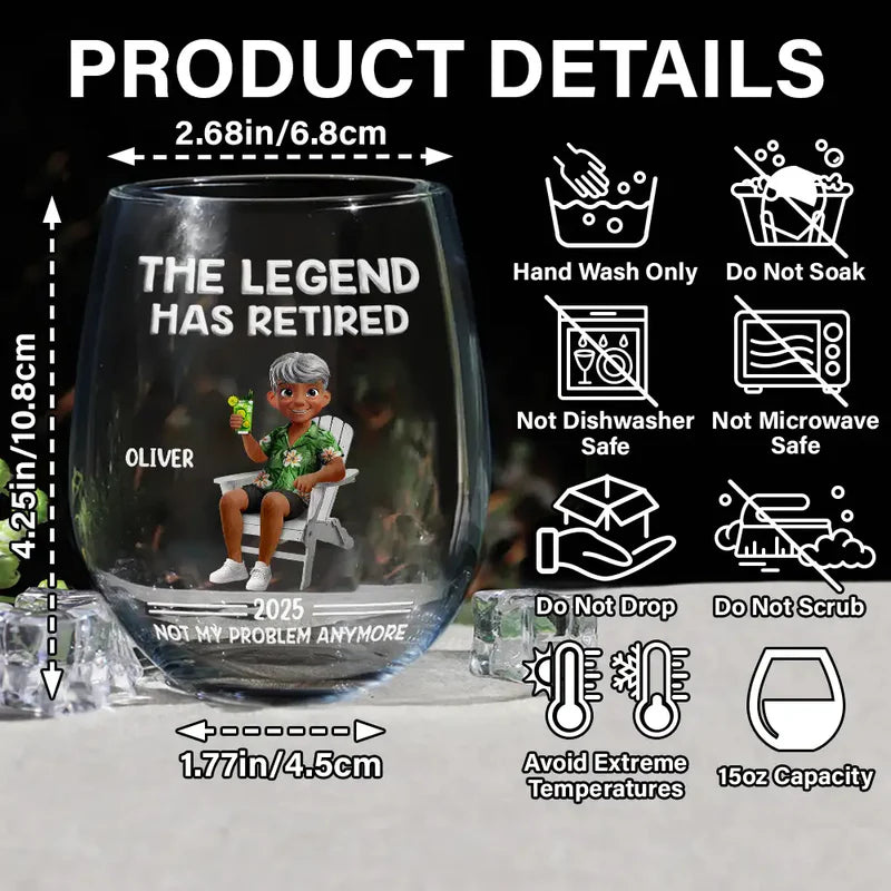 The Legend Has Retired Not My Problem Anymore Cartoon - Personalized Stemless Wine Glass