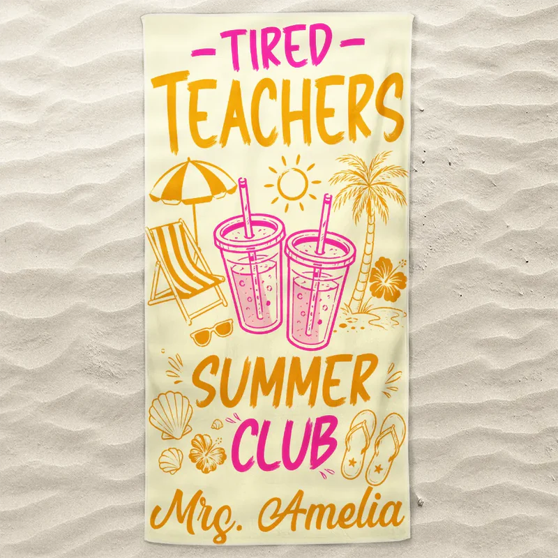 Tired Teacher Summer Club - Personalized Beach Towel