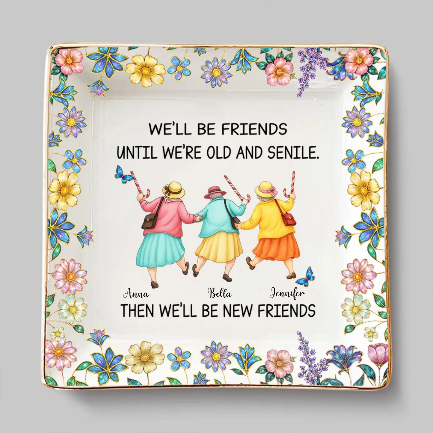 We'll Be Friends Until We're Old And Senile - Personalized Ring Dish