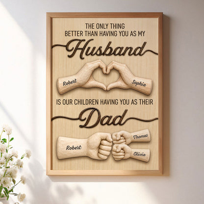 Sentimental Rustic The Only Thing Better Than Having You As Husband - Personalized Poster - Father's Day Gift For Husband, Dad