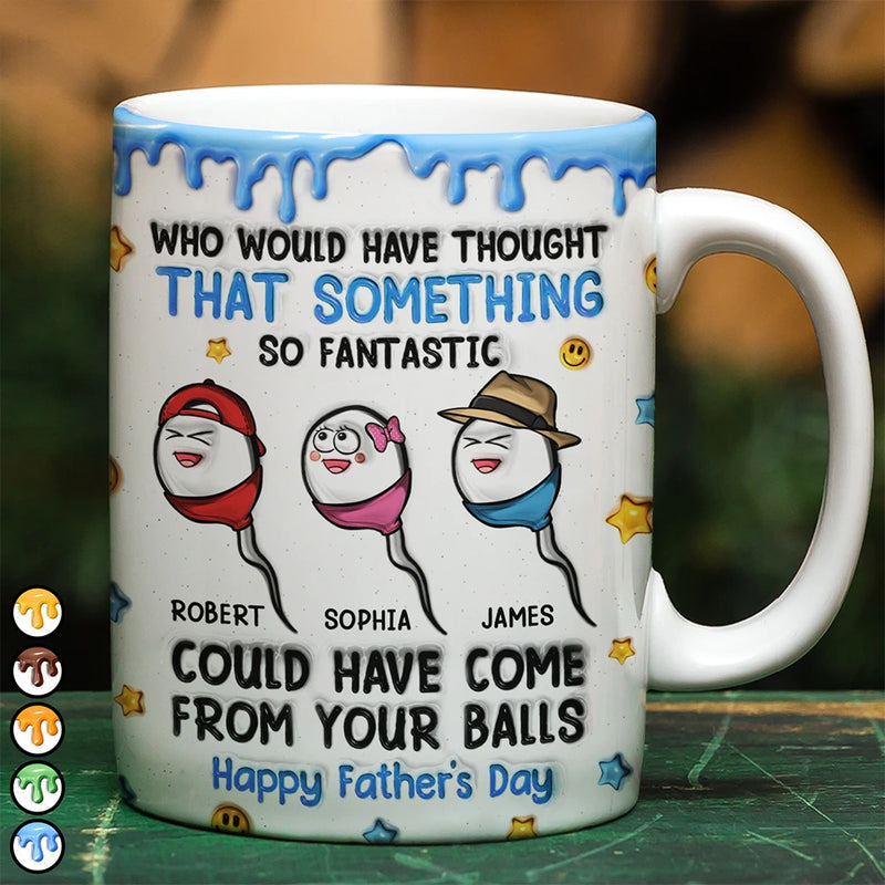 3D Inflated Effect Funny Something So Fantastic - Personalized White Edge-to-Edge Mug