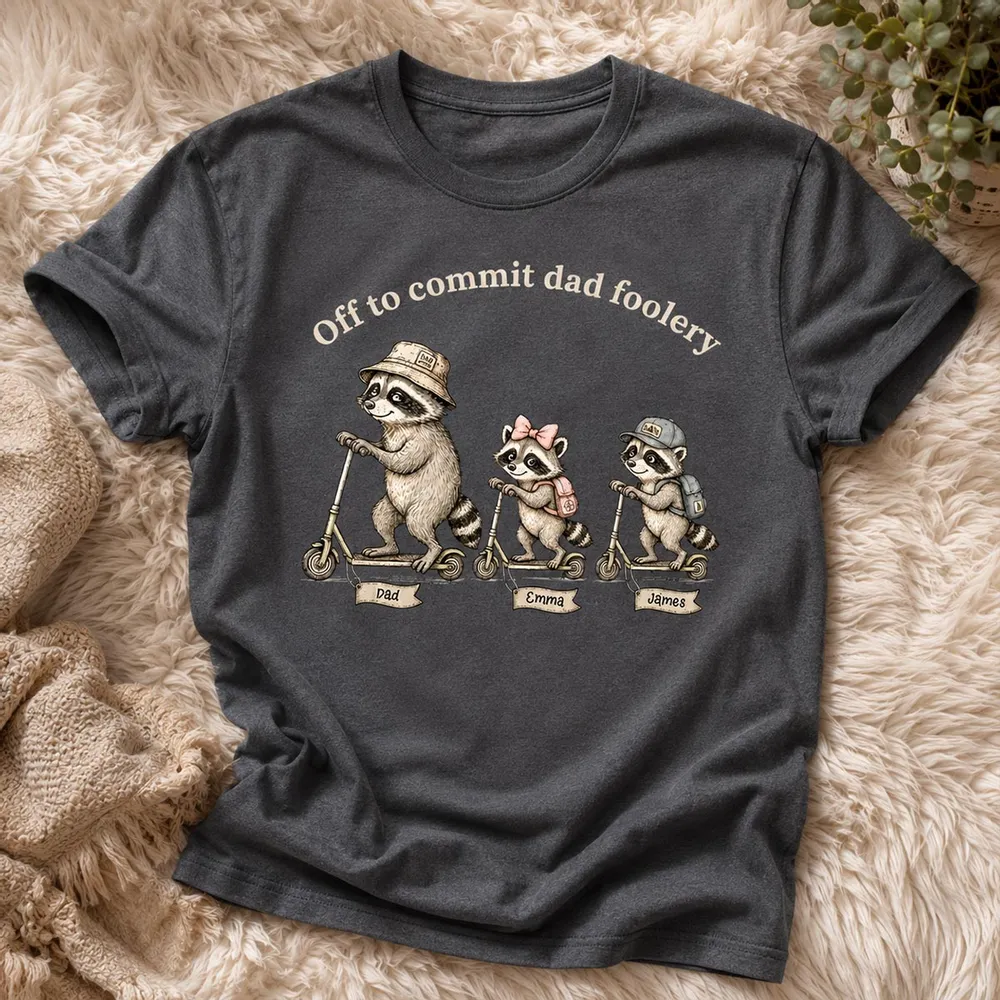 Off To Commit Dad Foolery Funny Raccoon Dad & Kids - Personalized Shirt - Funny Father's Day Shirt For Husband
