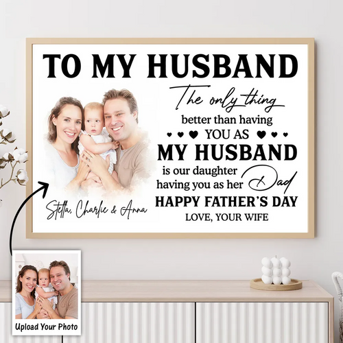 Watercolor Style Custom Photo The Only Thing Better Than Having You As Husband - Personalized Poster - Father's Day Gift For Husband, Dad