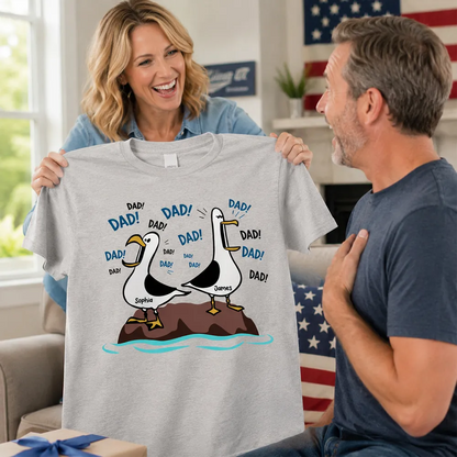 Seagull Dad! Dad! Dad! - Personalized Shirt - Funny Father's Day Gift For Dad, Husband