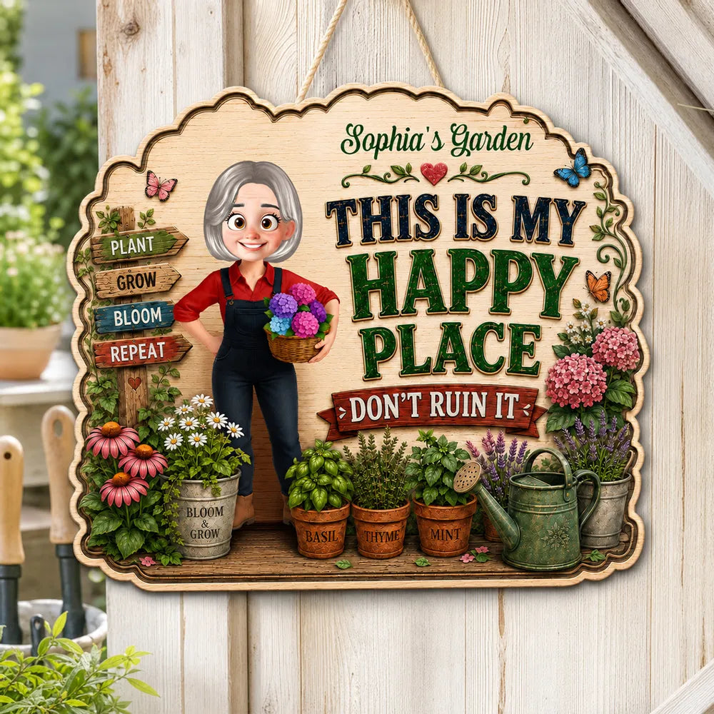 This Is My Happy Place Don't Ruin It Gardening Girl - Personalized Garden Wooden Sign - Home Garden Greenhouse Outdoor Decor