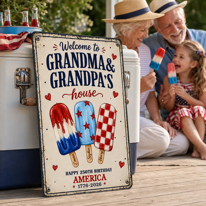 Welcome to Grandma Grandpa's House, 250th Anniversary - Personalized Metal Sign - Summer Decor