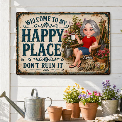 Welcome To My Happy Place Don't Ruin It Garden - Personalized Metal Sign - Gift For Grandma, Mom, Gardeners