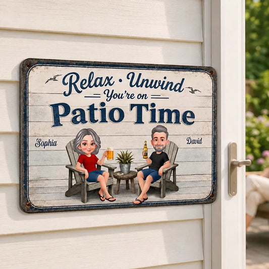 Vintage Style Relax Unwind You're On Patio Time - Personalized Metal Sign - Outdoor Patio Decor