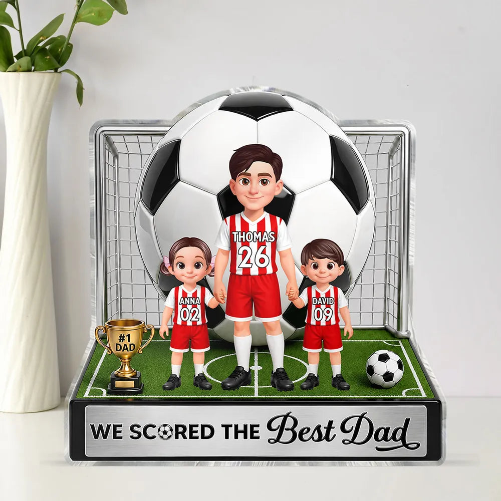 No 1 Soccer Dad And Kids We Scored The Best Dad 2D Flat Printed - Personalized Acrylic Block Plaque - Father's Day Gift For Dad, Husband, Soccer Football Fans