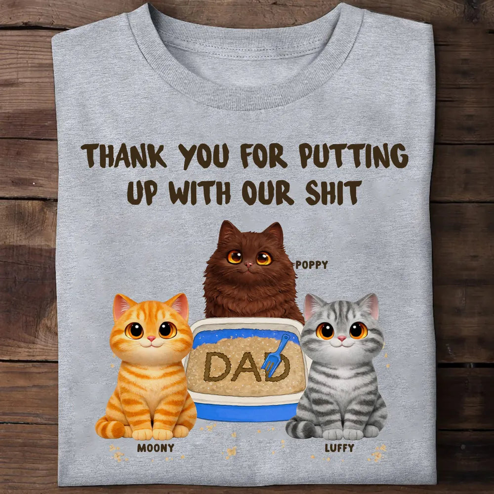 Thank You for Putting up with My Sh*t - Personalized Shirt - Funny Father's Day Gift for Cat Dad