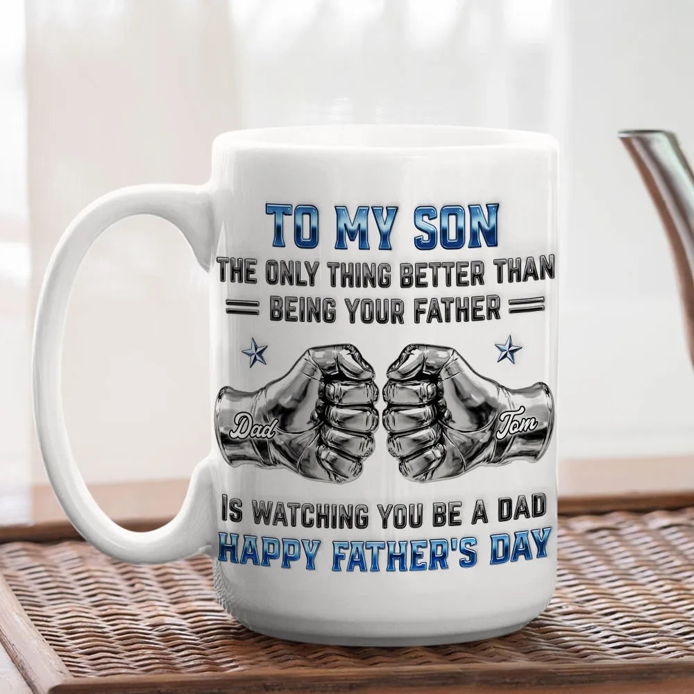 My Son Be A Dad 2- Personalized Custom 3D Inflated Effect Mug