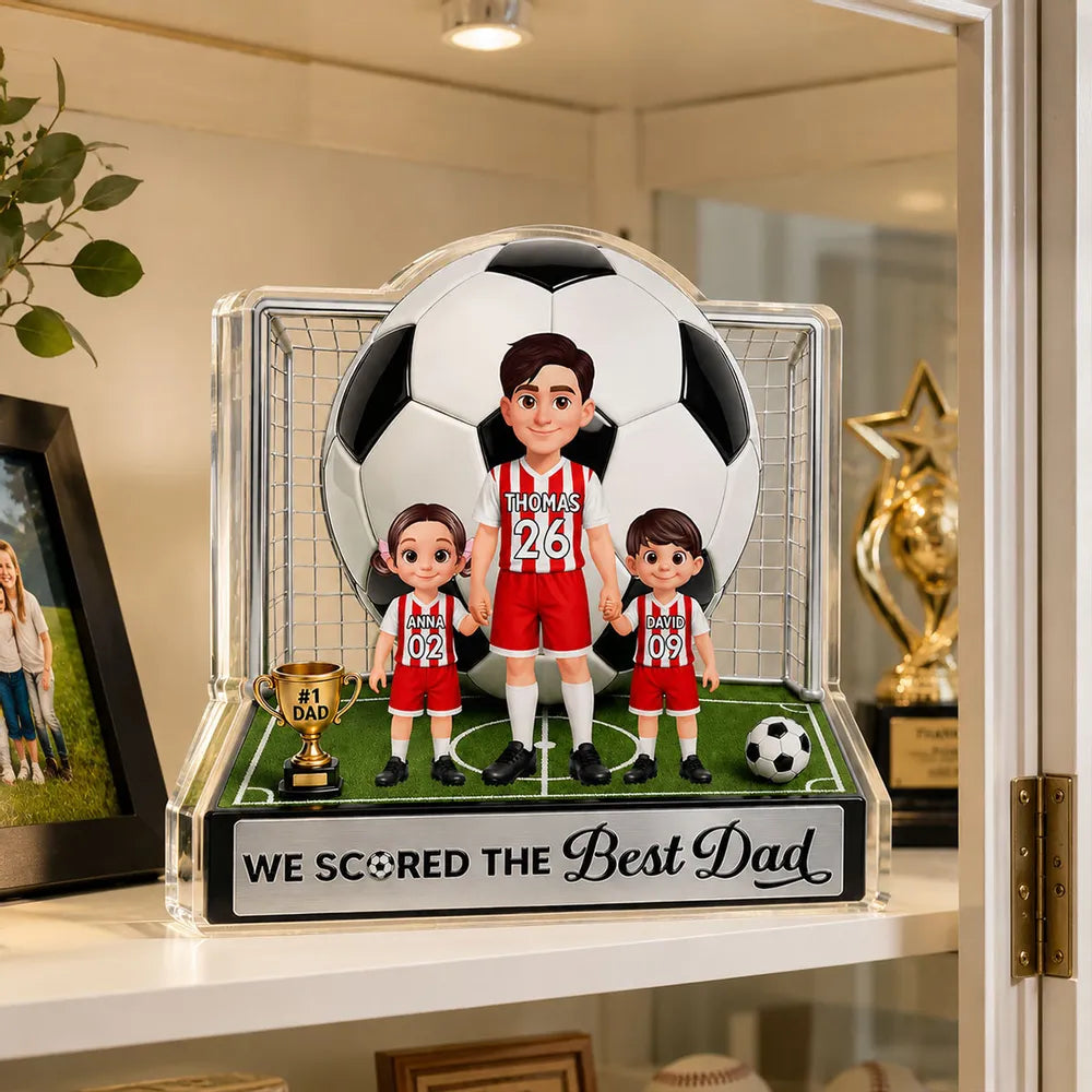 No 1 Soccer Dad And Kids We Scored The Best Dad 2D Flat Printed - Personalized Acrylic Block Plaque - Father's Day Gift For Dad, Husband, Soccer Football Fans