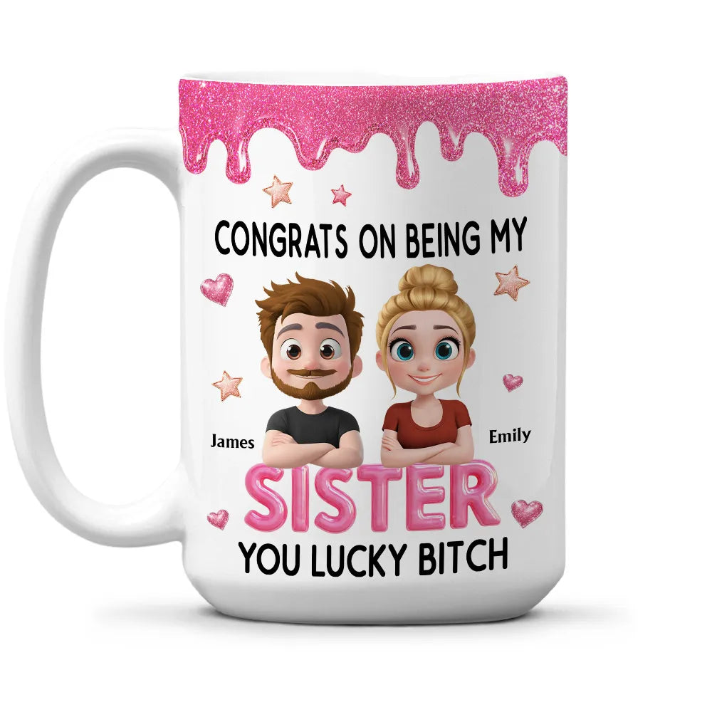 Congrats My Sister 2 - Personalized Custom Coffee Mug