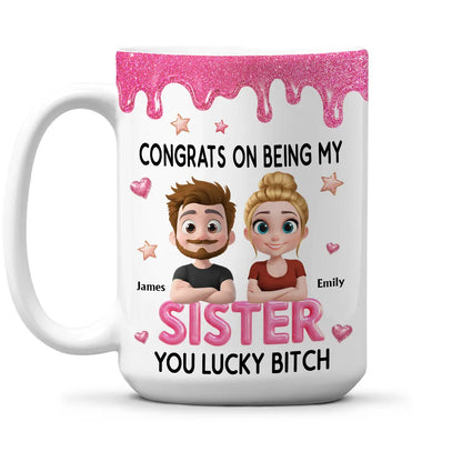 Congrats My Sister 2 - Personalized Custom Coffee Mug