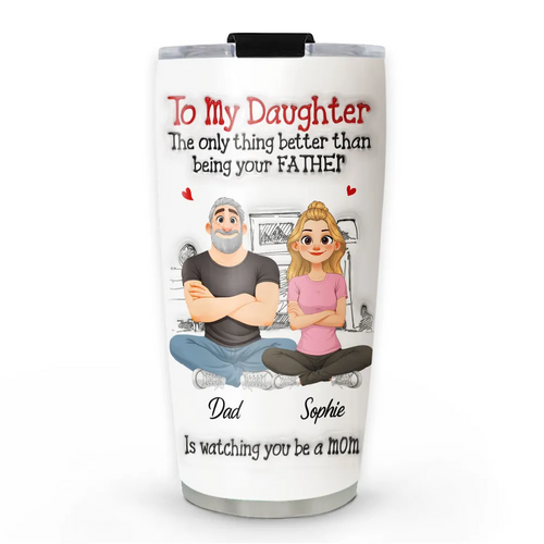 Being Your Father - Personalized Custom 3D Inflated Effect Tumbler