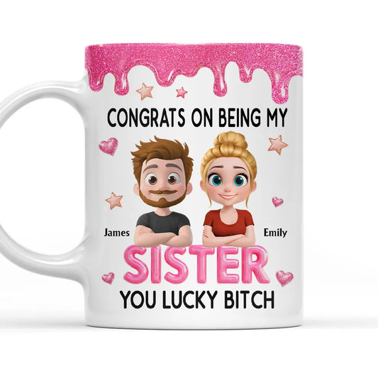 Congrats My Sister 2 - Personalized Custom Coffee Mug