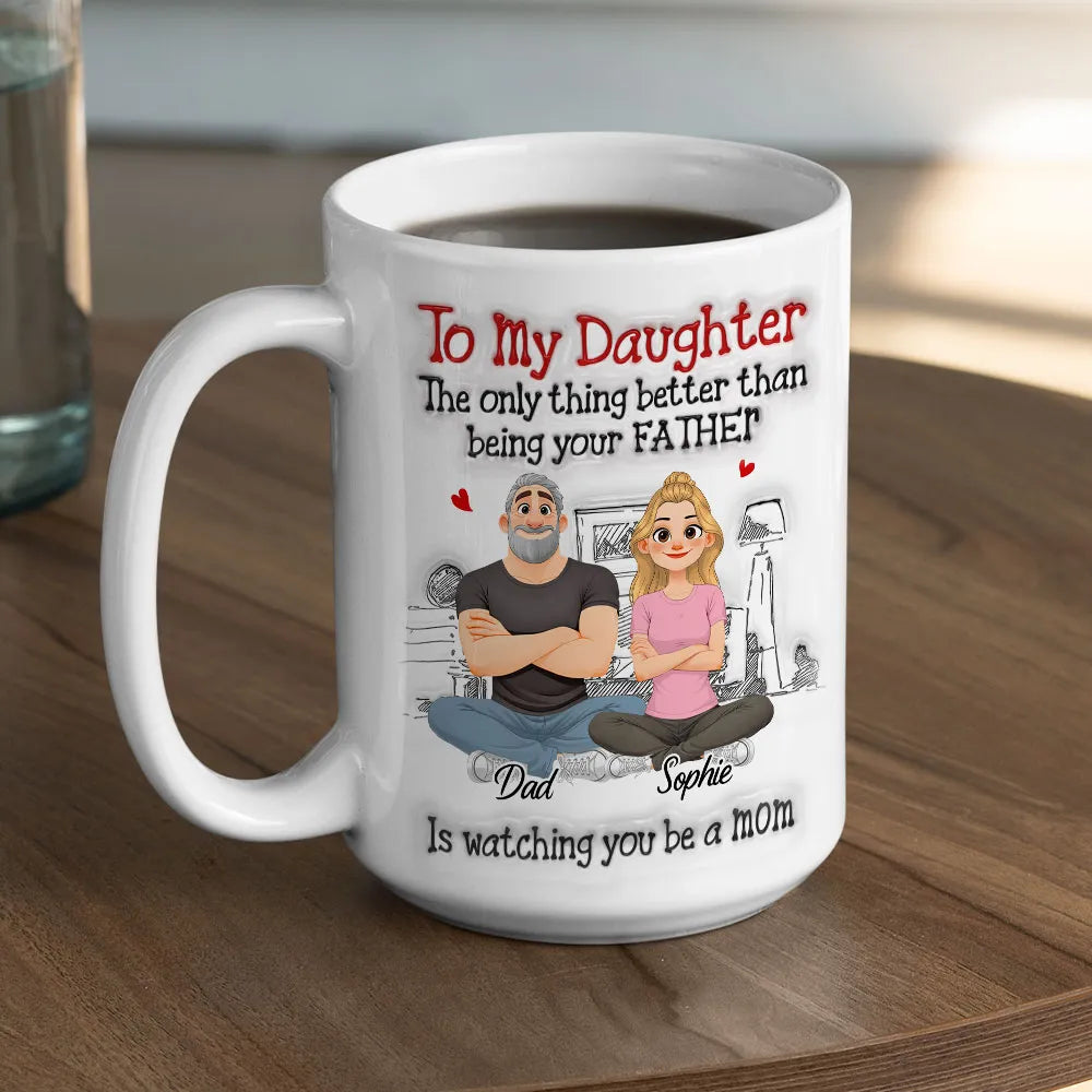 Being Your Father - Personalized Custom 3D Inflated Effect Mug