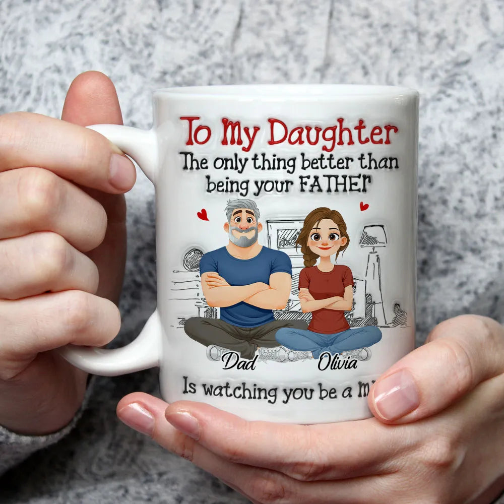 Being Your Father - Personalized Custom 3D Inflated Effect Mug