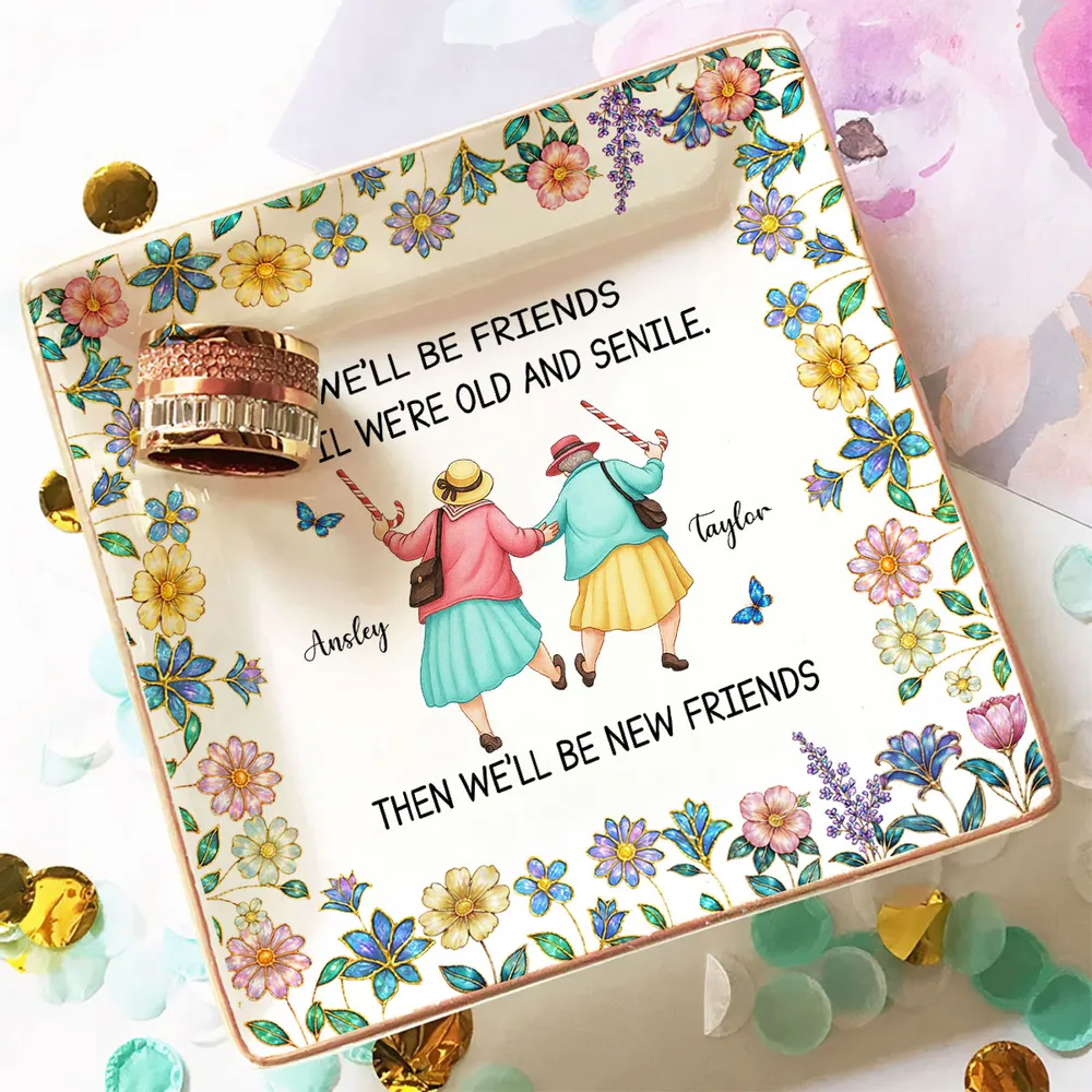 We'll Be Friends Until We're Old And Senile - Personalized Ring Dish