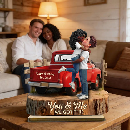 Romantic Couple Pickup Truck You & Me We Got This - Personalized Wooden Plaque - Gift For Couple, Farmhouse Decor