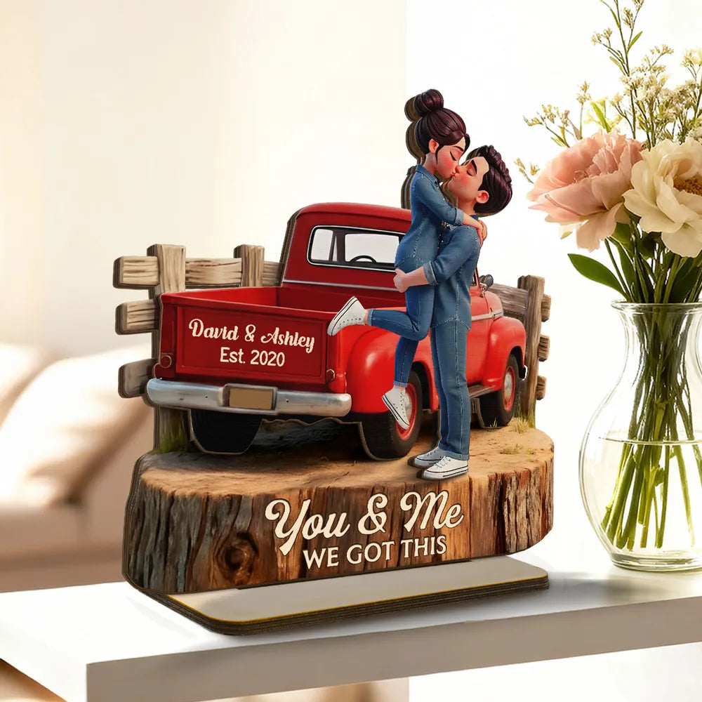 Romantic Couple Pickup Truck You & Me We Got This - Personalized Wooden Plaque - Gift For Couple, Farmhouse Decor