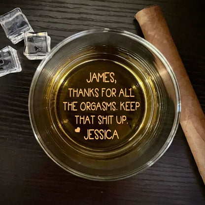 Thanks For All The Orgasms - Personalized Custom Engraved Whiskey Glass
