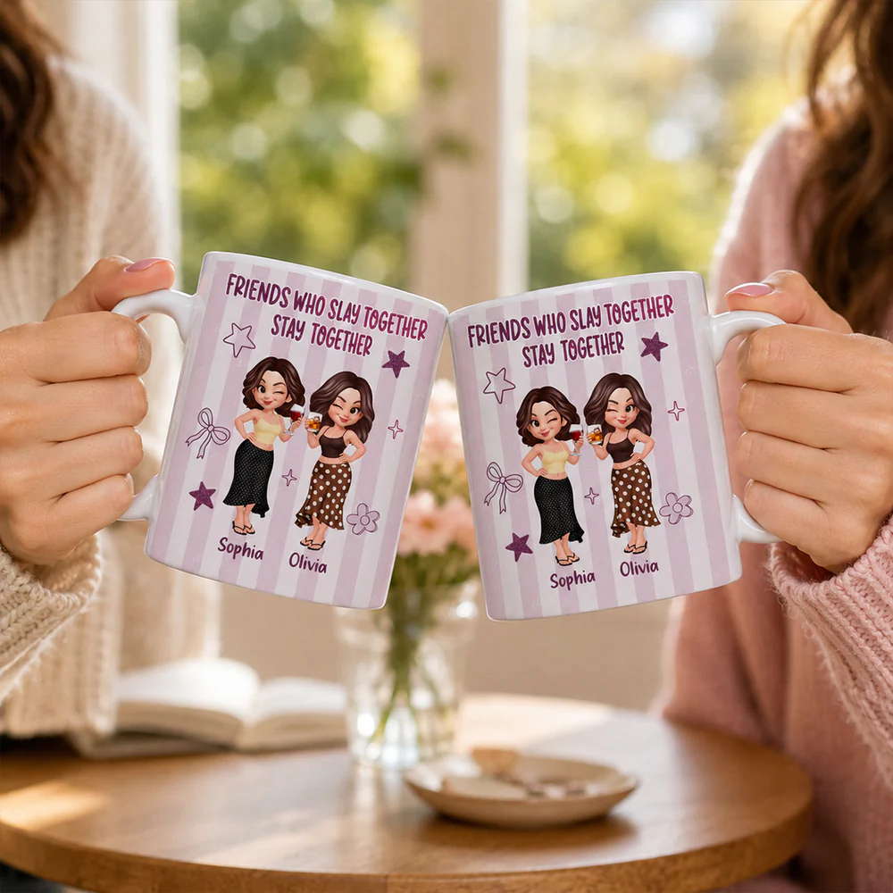 Friends Slay Together Stay Together - Personalized Mug - Gift For Besties, Sisters, Best Friends