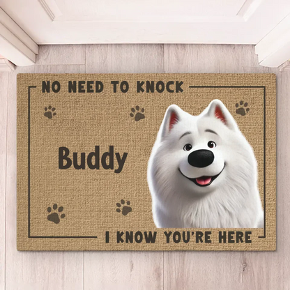 No Need To Knock, My Dog Already Told Me You're Here - Dog Personalized Custom Home Decor Decorative Mat - House Warming Gift For Pet Owners, Pet Lovers