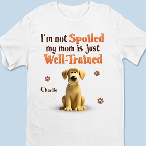 Good Pup, Better-Trained Mom - Dog Personalized Custom Unisex T-shirt, Premium T-shirt, Hoodie - Gift For Pet Owners, Pet Lovers