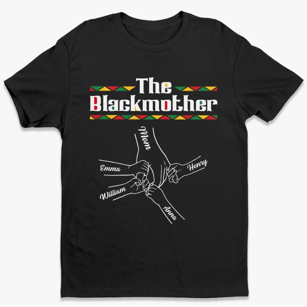 Custom Unisex T-shirt, Hoodie - Personalized Mother's Day Birthday Gifts For Mom, Grandma - The Blackmother