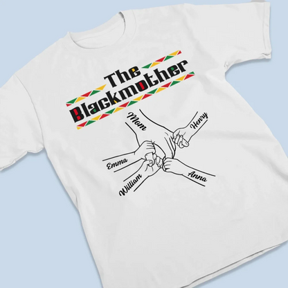 Custom Unisex T-shirt, Hoodie - Personalized Mother's Day Birthday Gifts For Mom, Grandma - The Blackmother