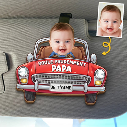Clip de pare-soleil personnalisé avec photo – Cadeau pour papa – Prends garde en roulant