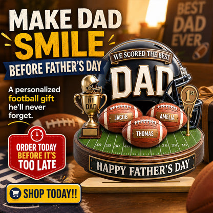 We Scored The Best Dad American Football Trophy - Personalized Wooden Plaque - Heartfelt Gift For Football Dad, Gift For Husband
