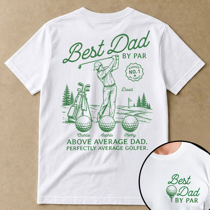 Golf Dad Legend Best Dad By Par - Personalized Double-Sided Shirt - Father's Day Gift For Dad, Husband, Golfers