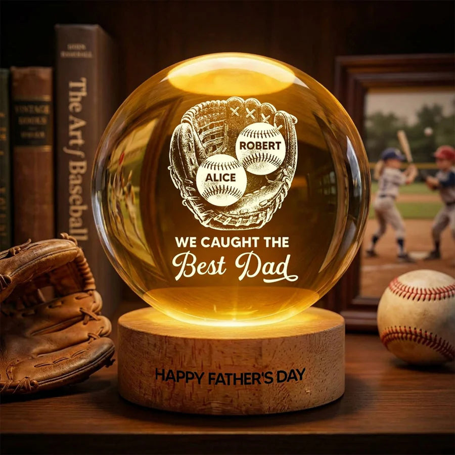 Baseball In Baseball Glove We Caught The Best Dad - Personalized Crystal Ball LED Night Light - Father's Day Gift For Baseball Dad