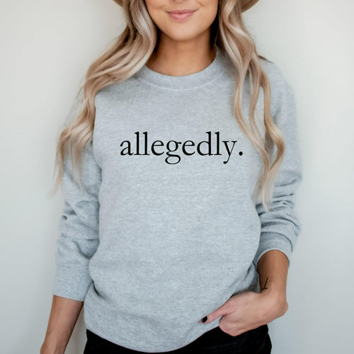Allegedly Crewneck Sweatshirt, Gift for Lawyer, Gift for Law School Student Graduate
