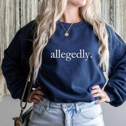 Allegedly Crewneck Sweatshirt, Gift for Lawyer, Gift for Law School Student Graduate