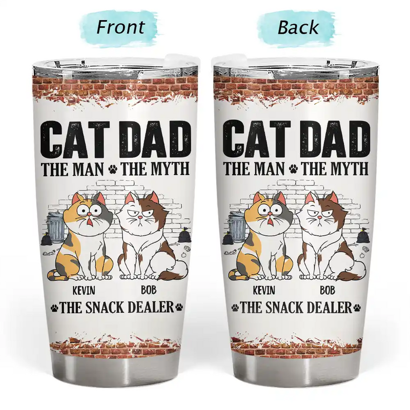 Cat Dad The Man The Myth The Snack Dealer - Personalized Tumbler