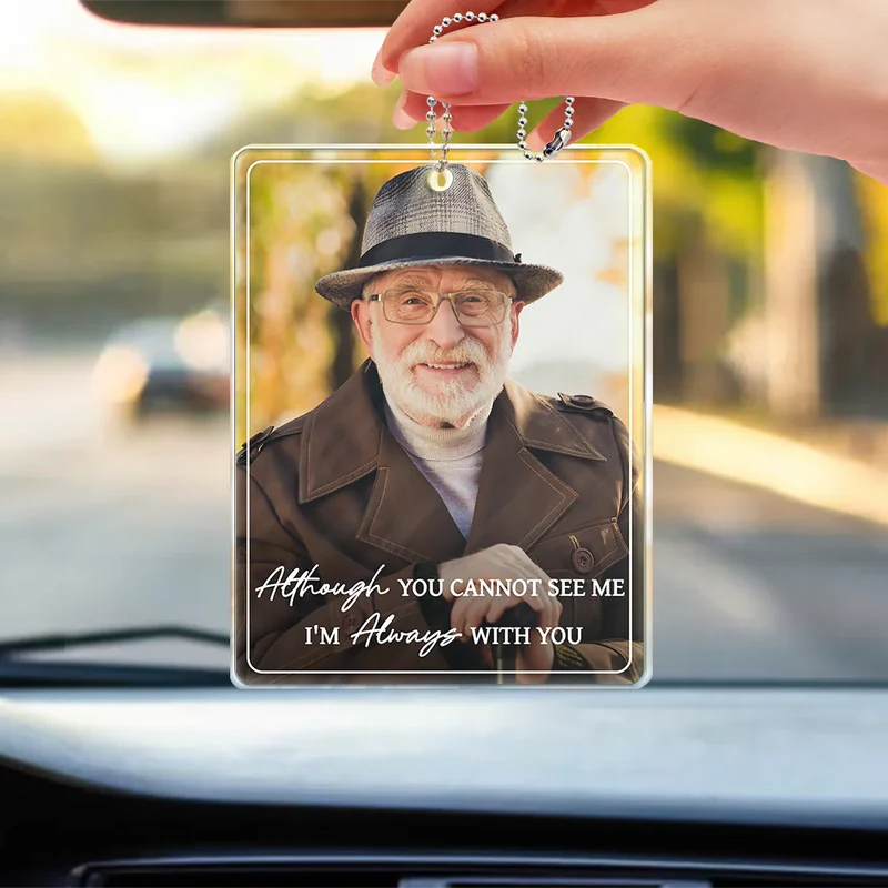 Custom Photo I'm Always With You Memorial Family Portrait - Personalized Acrylic Car Hanger