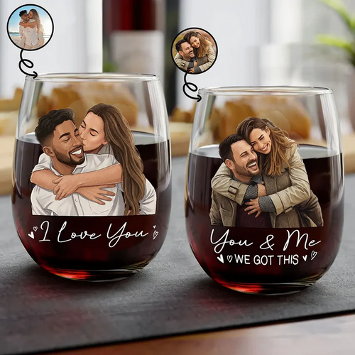 Custom Photo Semi Realistic Portrait You & Me We Got This - Personalized Stemless Wine Glass