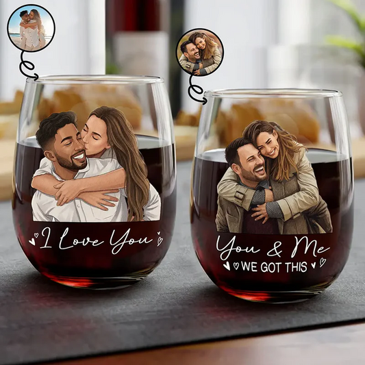 Custom Photo Semi Realistic Portrait You & Me We Got This - Personalized Stemless Wine Glass