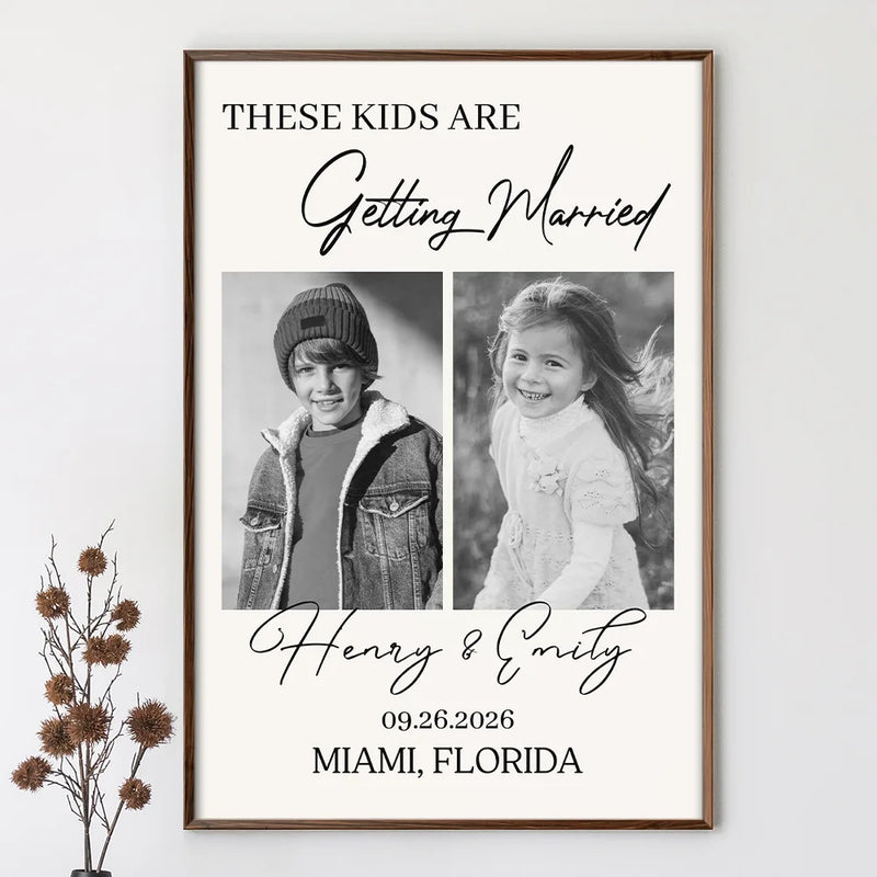 Custom Photo These Kids Are Getting Married - Personalized Poster