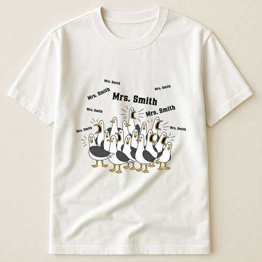 Custom Funny Seagulls Teacher - Personalized Shirt