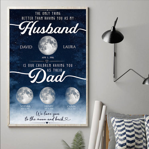The Only Thing Better Custom Moon Phase by Date - Personalized Poster - Father's Day Gift for Dad, Husband