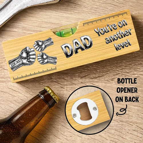 Dad Grandpa You're On Another Level - Personalized Bottle Opener Wood Level