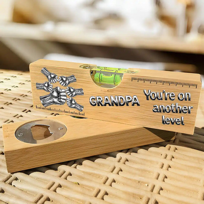 Dad Grandpa You're On Another Level - Personalized Bottle Opener Wood Level