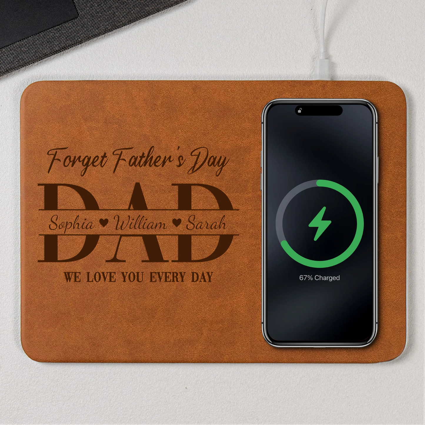 Father's Day Gifts, Dad Forget Father's Day We Love You Everyday - Personalized Leather Charging Mat